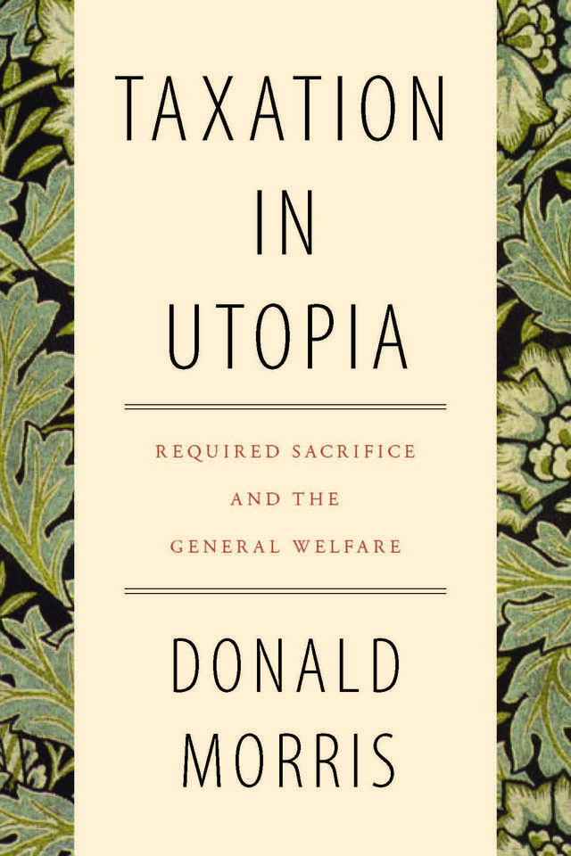 Taxation in Utopia: Required Sacrifice and the General Welfare